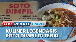 Kuliner Kaki Lima Soto Dimpil di Tegal Habiskan Ratusan Porsi Per Hari, Sudah Ada Sejak 1985