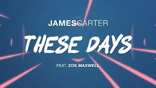 Download lagu James Carter - These Days (feat. Zoe Maxwell) [Lyric Video] mp3
