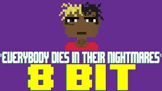 Everybody Dies In Their Nightmares [8 Bit Tribute to XXXTentacion] - 8 Bit Universe