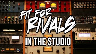 Fit For Rivals || In The Studio! &#39;I Am&#39;