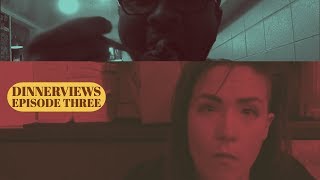 DinnerViews - Episode 3