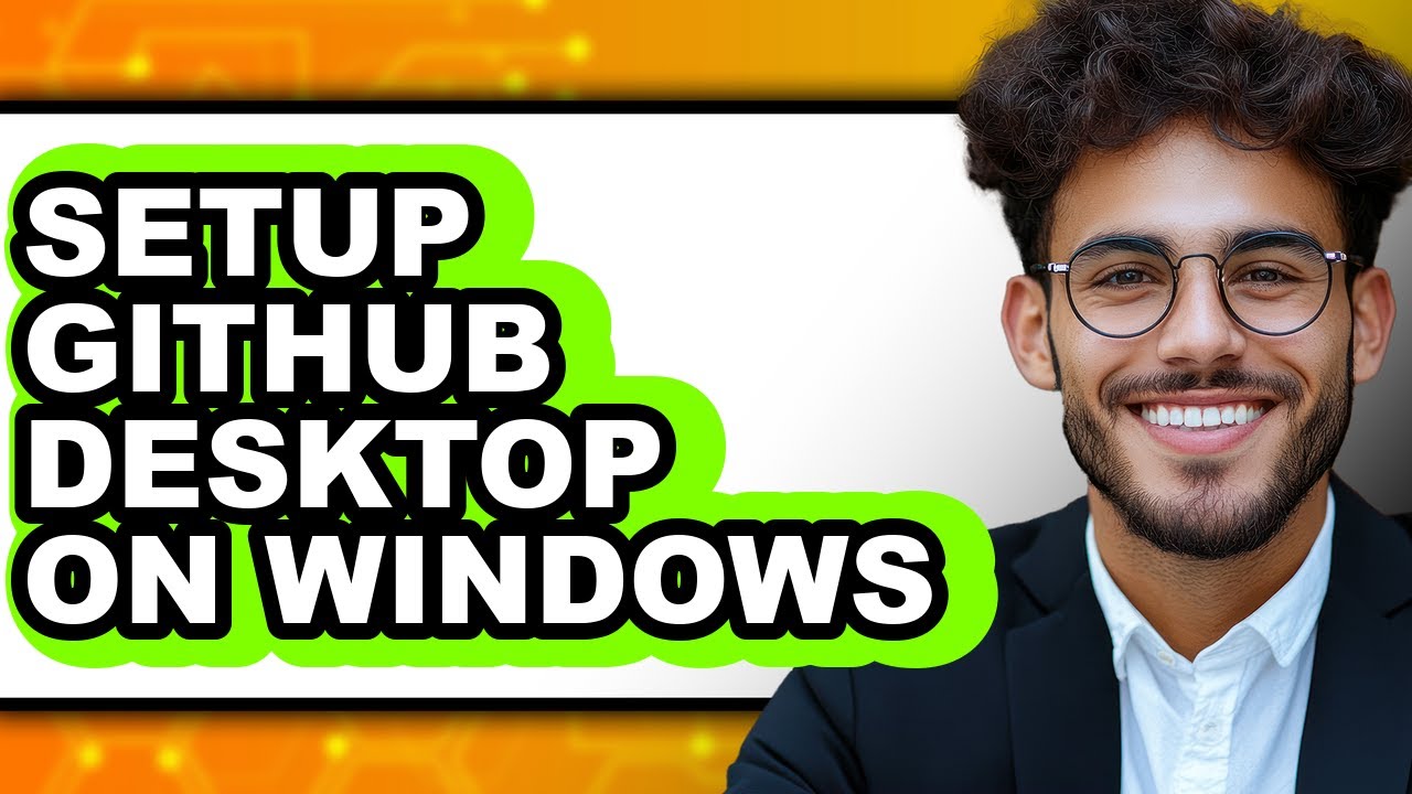 How to Setup Github Desktop on Windows - Step by Step