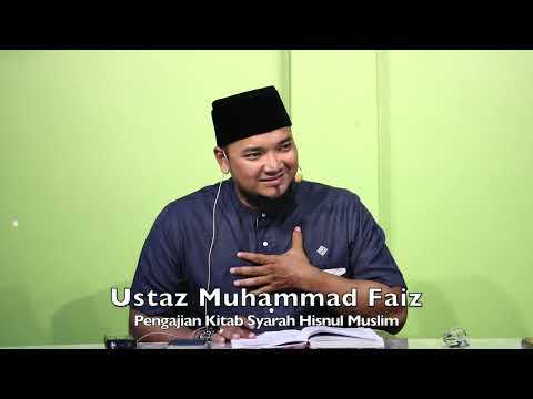 20240714 Ustaz Muhammad Faiz : Pengajian Kitab Syarah Hisnul Muslim