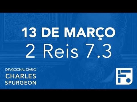 13 de março - Devocional Diário CHARLES SPURGEON #73