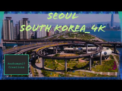 Seoul_South Korea🇰🇷||4K||QHD||Anshuman27
