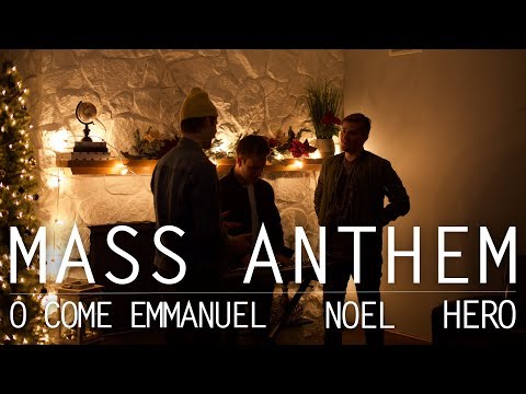 O Come Emmanuel // Noel // Hero || MASS ANTHEM