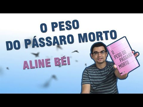 | 14 | O Peso do Pássaro Morto (Aline Bei) - As marcas silenciosas na vida de uma mulher