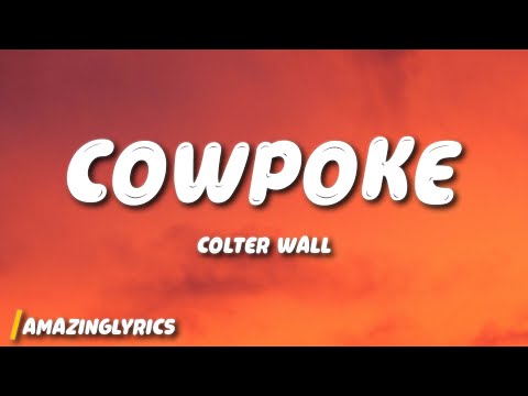 Colter Wall - Cowpoke (Lyrics)