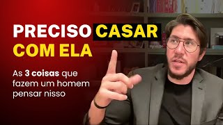 ⁠⁠As 3 coisas que fazem um homem pensar: "preciso casar com ela"