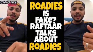 ROADIES IS FAKE || RAFTAAR TALKS ABOUT ROADIES REALITY