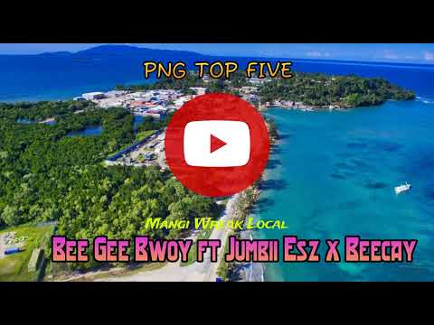 Mangi Wewak Local- Bee Gee Bwoy
