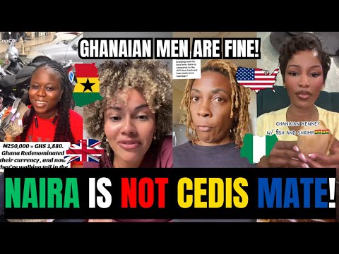 🇬🇭🇺🇸 NIGERIA'S NAIRA IS NOT GHANA CEDIS MATE | FOREIGNERS & DIASPORANS SHARE EXPERIENCE | Kamma Dyn