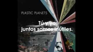 Plastic Planets - Useless (Sub Español)