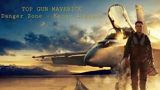TOP GUN MAVERICK - Danger Zone | Kenny Loggins