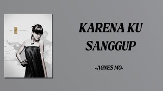 Download lagu Karena Ku Sanggup - Agnes Mo / Agnes Monica | Lirik Lagu mp3 Download lagu Karena Ku Sanggup - Agnes Mo / Agnes Monica | Lirik Lagu mp3