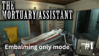 The Mortuary Assistant Embalming only mode EP01 - No Mic Sorry