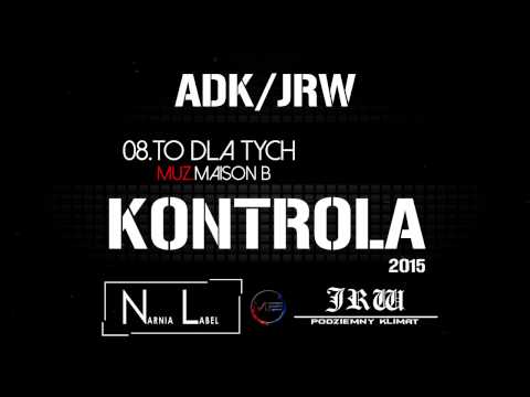 ADK/JRW - To Dla Tych muz.MaiSon B