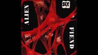 ALIEN SEX FIEND : “Who’s been sleeping in my brain”