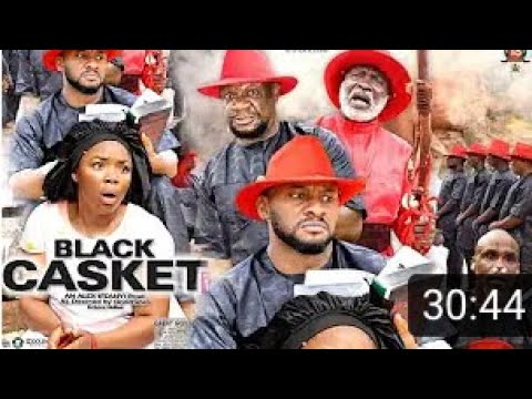 BLACK CASKET SEASON 9&10 {NEW TRENDING MOVIE} - YUL-EDOCHIE/ALEX USIFO 2021 LATEST MOVIE MARKING
