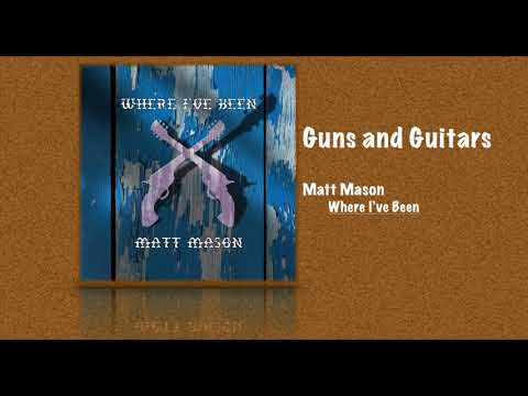 Guns and Guitars - Matt Mason