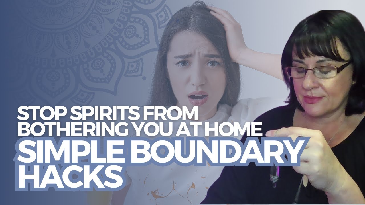 How to Stop Spirits from Bothering You at Home – Set Strong Boundaries!