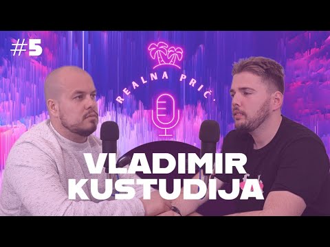 REALNA PRIČ' PODCAST #5 | VLADIMIR KUSTUDIJA