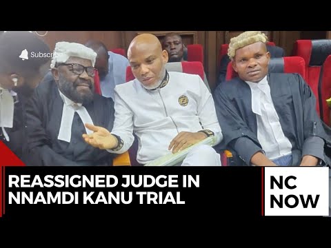 Reassigned Judge in Nnamdi Kanu Trial