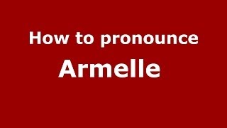 How to pronounce Armelle 