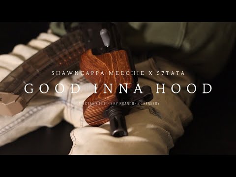 ShawnCappa Meechie X 57TaTa- “GOOD INNA HOOD” - (Official Music Video) | Shot By @vimvisions1