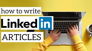 How to post an article on LinkedIn - Tutorial Step By Step Articles