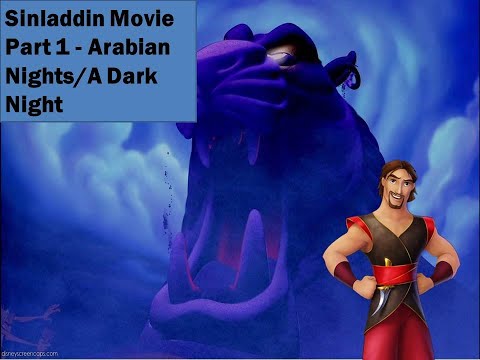 Sinladdin Movie Part 1 - Arabian Nights/A Dark Night