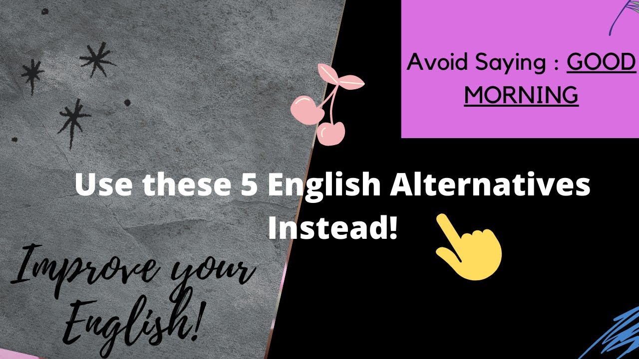 The Best 5 Ways To Wish 'Good Morning' - Alternative English Greetings! | Learn English |