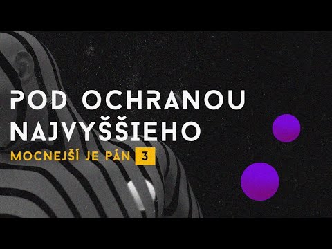 POD OCHRANOU NAJVYŠŠIEHO | MOCNEJŠÍ JE PÁN 3 - ESPÉ