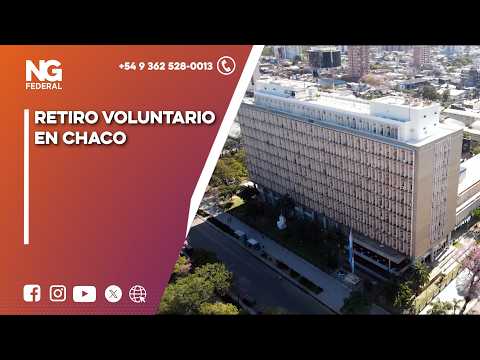 NGFEDERAL - RETIRO VOLUNTARIO EN CHACO - RESISTENCIA