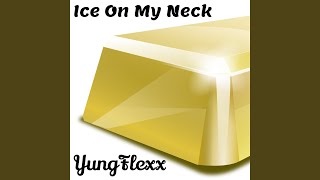 Ice on My Neck