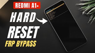 Xiaomi Redmi A1 Plus Hard Reset/Factory | FRP Bypass | Break Pattern,Pin,Password
