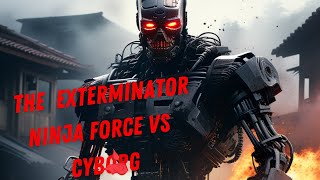 Ninja adventures  13 : Exterminator  NINJA Akari's  vs cyborg