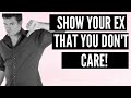 How To Show Your Ex That You Don't Care Anymore