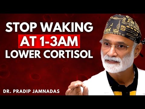 Stop waking up at 3AM (Reset Cortisol, Sleep, & Belly Fat) Dr. Pradip Jamnadas