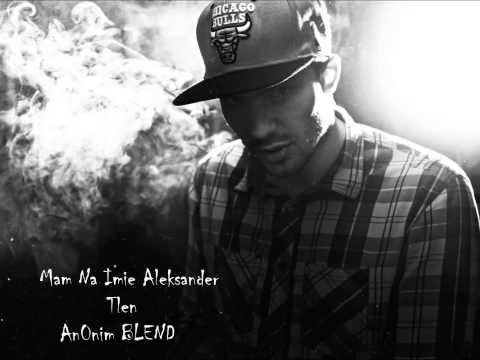 Mam Na Imię Aleksander - Tlen (An0nim BLEND)