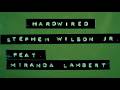 Stephen Wilson Jr. - Hardwired (feat. Miranda Lambert) (Visualizer)