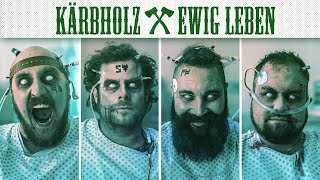 Kärbholz - Ewig Leben (Offizielles Video)