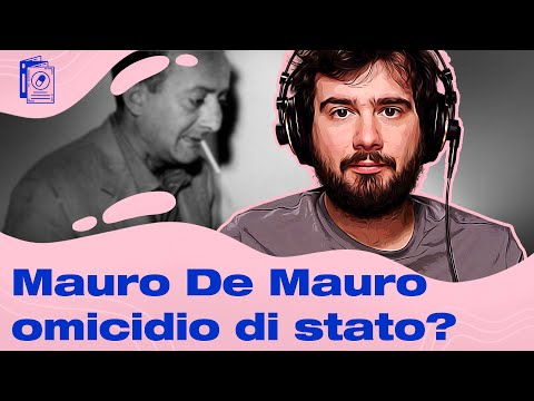 Mauro De Mauro: l'intricata e oscura storia, dai segreti dell'Eni al Golpe Borghese