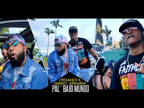 J Polanco x Quimico Ultra Mega - Pal' Bajo Mundo (Remix) (Video Oficial)