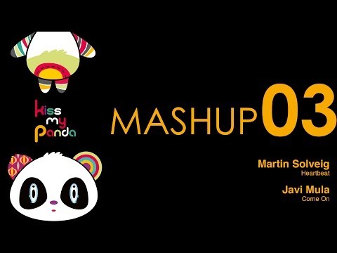 Martin Solveig (Heartbeat) vs Javi Mula (Come on) - Kiss my Panda MASHUP