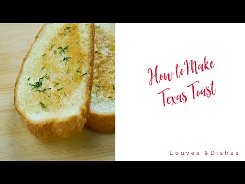 How to Make Texas Toast