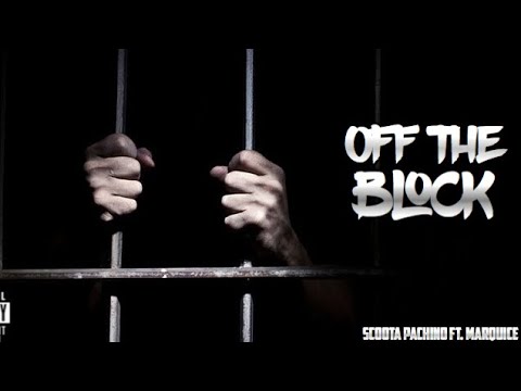 Scoota Pachino - Off the Block ft. Marquice