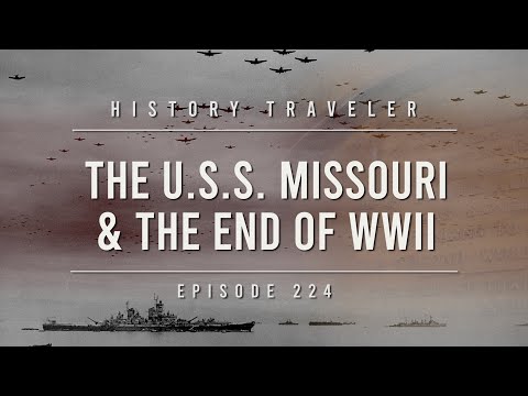 The U.S.S. Missouri & the End of WWII | History Traveler Episode 224