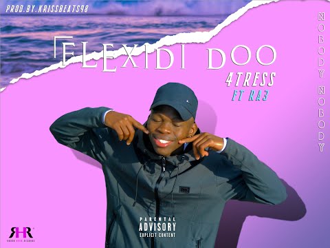 4TRESS FLEXIDIDOO ft RA3(Prod.krissbeats98)