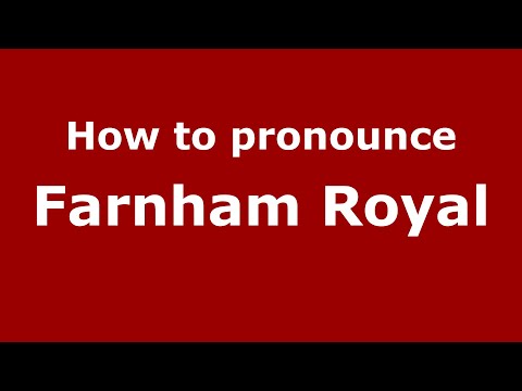 How to pronounce Farnham Royal (English/UK) - PronounceNames.com